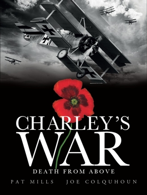 Charley's War (Vol. 9) - Death from Above - Mills, Pat, and Colquhoun, Joe (Artist)