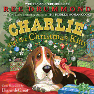 Charlie and the Christmas Kitty - Drummond, Ree (Read by), and de Groat, Diane (Illustrator)