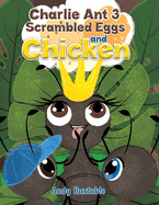 Charlie Ant 3: Scrambled Eggs and Chicken