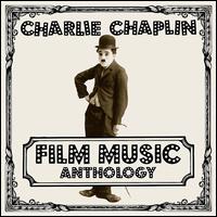 Charlie Chaplin Film Music Anthology - Charlie Chaplin