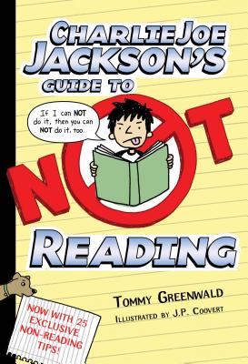 Charlie Joe Jackson's Guide to Not Reading - Greenwald, Tommy