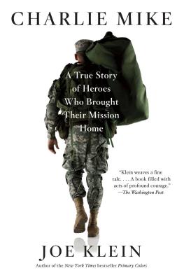 Charlie Mike: A True Story of Heroes Who Brought Their Mission Home - Klein, Joe