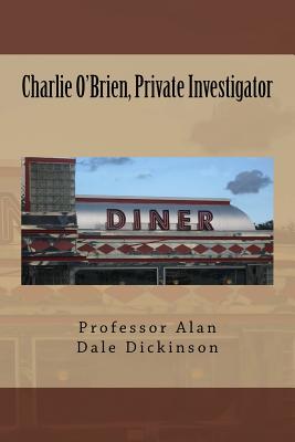 Charlie O'Brien, Private Investigator - Dickinson, Alan Dale