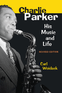 Charlie Parker: His Music and Life