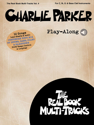 Charlie Parker Play-Along: Real Book Multi-Tracks Volume 4 - Parker, Charlie