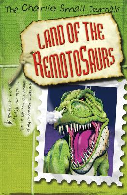 Charlie Small: Land of the Remotosaurs - Small, Charlie