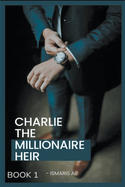 Charlie The Millionaire Heir Book 1