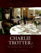 Charlie Trotter's: A Pictorial Guide to the Famed Restaurant and Its Cuisine