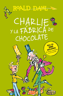 Charlie Y La Fbrica de Chocolate / Charlie and the Chocolate Factory - Dahl, Roald