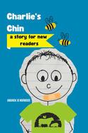 Charlie's Chin: A Story for New Readers