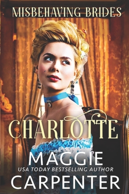 Charlotte: A Steamy Historical Victorian Romance - Carpenter, Maggie