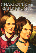 Charlotte and Emily Bronte: The Complete Novels - Bronte, Emily, and Bronte, Charlotte