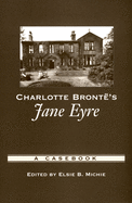 Charlotte Bront's Jane Eyre: A Casebook
