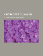Charlotte Cushman - Waters, Clara Erskine Clement