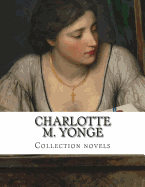 Charlotte M. Yonge, Collection Novels