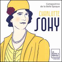 Charlotte Sohy: Compositrice de la Belle poque - Aude Extrmo (mezzo-soprano); Clia Oneto Bensaid (piano); Constance Luzzati (harp); Cordelia Palm (violin);...