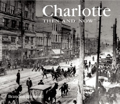 Charlotte Then and Now - Lunsford, Brandon