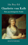 Charlotte von Kalb: Eine psychologische Studie