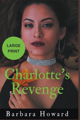 Charlotte's Revenge Large Print - Howard, Barbara