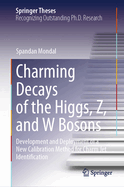 Charming Decays of the Higgs, Z, and W Bosons: Development and Deployment of a New Calibration Method for Charm Jet Identification