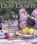 Charming Handmade Clay Crafts: Delightfully Decorative Techniques & Projects