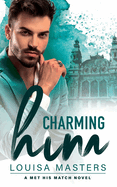 Charming Him: A Met His Match Novel