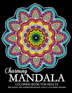 Charming Mandala Coloring Book for Adults: Relaxation and Mindfulness with Flower, Floral and Mandala