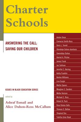 Charter Schools: Answering the Call; Saving Our Children - Esmail, Ashraf (Editor), and McCallum, Alice Duhon-Ross (Editor)