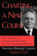 Charting a New Course: The Politics of Globalization and Social Transformation