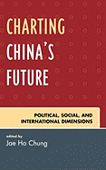 Charting China's Future: Political, Social, and International Dimensions