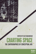 Charting Space: The Cartographies of Conceptual Art