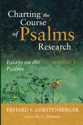 Charting the Course of Psalms Research - Gerstenberger, Erhard S, and Hanson, K C (Editor)