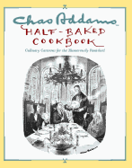 Chas Addams Half-Baked Cookbook: Culinary Cartoons for the Humorously Famished