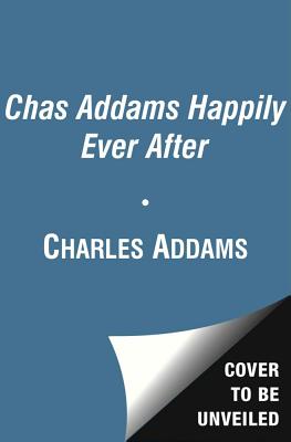 Chas Addams Happily Ever After by Charles Addams