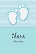 Chase - Baby Journal: Personalized Baby Book for Chase, Perfect Journal for Parents and Child