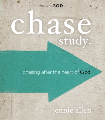 Chase Bible Study Guide: Chasing After the Heart of God - Allen, Jennie
