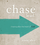 Chase Lead.: Chasing After the Heart of God
