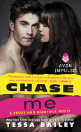 Chase Me: A Broke and Beautiful Novel