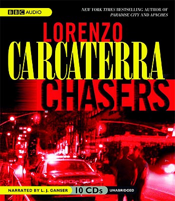 Chasers - Carcaterra, Lorenzo, and Ganser, L J (Narrator)