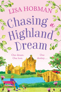 Chasing a Highland Dream: An escapist, feel-good read from Lisa Hobman for 2024