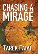 Chasing a Mirage: The Tragic Illusion of an Islamic State