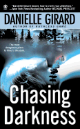 Chasing Darkness - Girard, Danielle