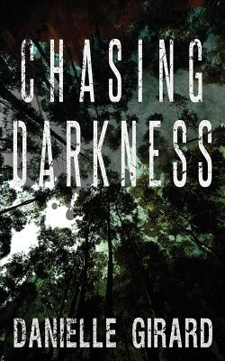 Chasing Darkness - Girard, Danielle