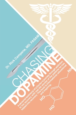 Chasing Dopamine - Campana Fasam, Rick, Dr., MD