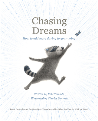 Chasing Dreams: How to Add More Daring to Your Doing - Yamada, Kobi