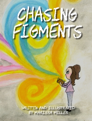 Chasing Figments - Miller, Marissa