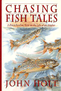 Chasing Fish Tales - Holt, John