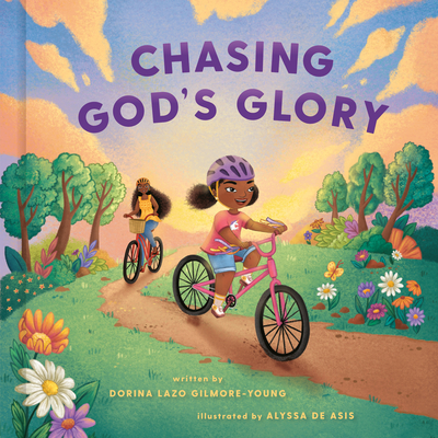 Chasing God's Glory - Lazo Gilmore-Young, Dorina