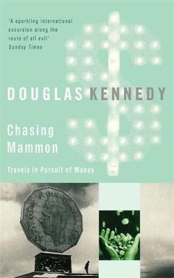 Chasing Mammon: Travels in Pursuit of Money - Kennedy, Douglas