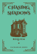 Chasing Shadows: Requiem